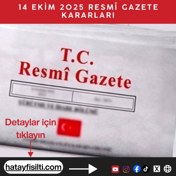 14 Ekim 2025 Resmî Gazete Kararları