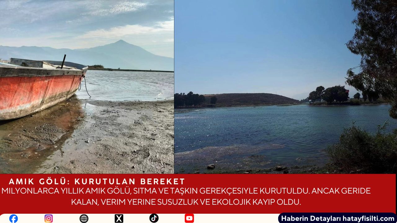 Amik Gölü: Kurutulan Bereket