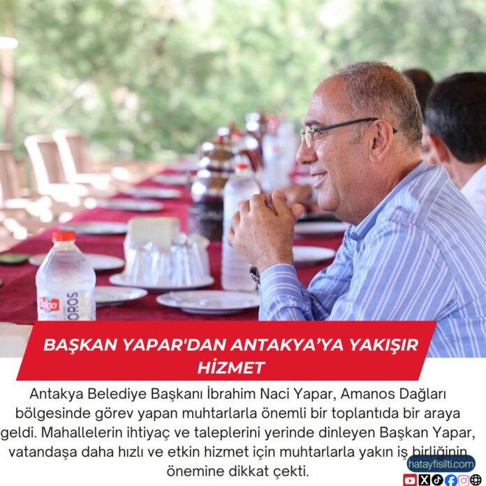 Başkan Yapar'dan Antakya’ya Yakışır Hizmet