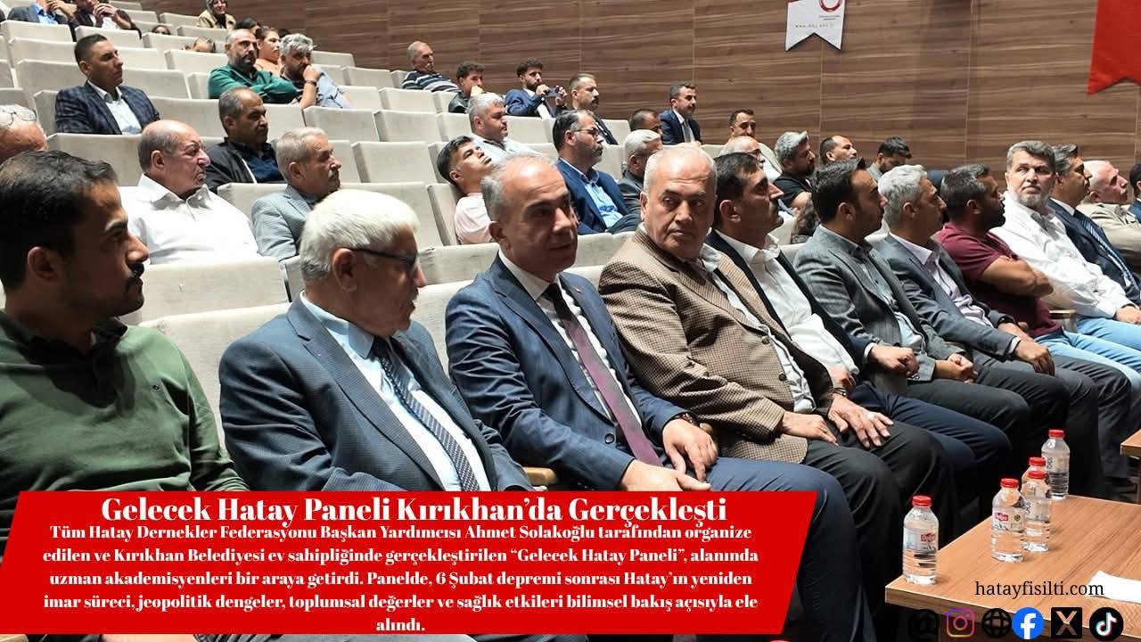 Gelecek Hatay Paneli Kırıkhan’da Gerçekleşti