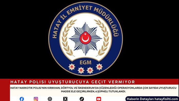 Hatay Polisi Uyuşturucuya Geçit Vermiyor