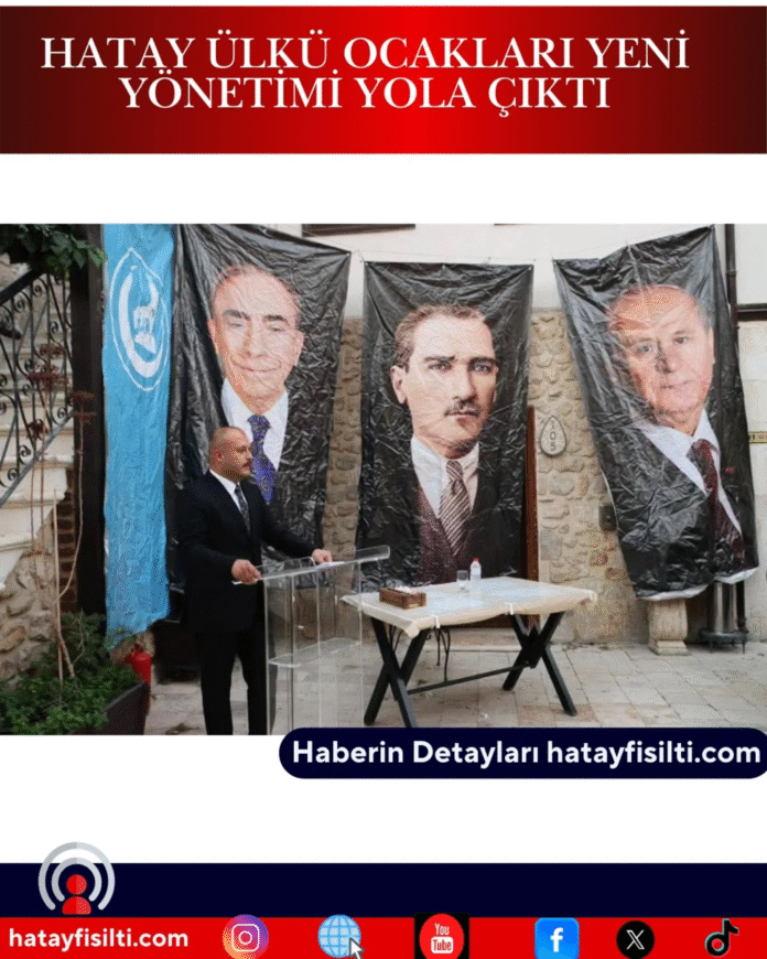 Hatay Ülkü Ocakları Yeni Yönetimi Yola Çıktı