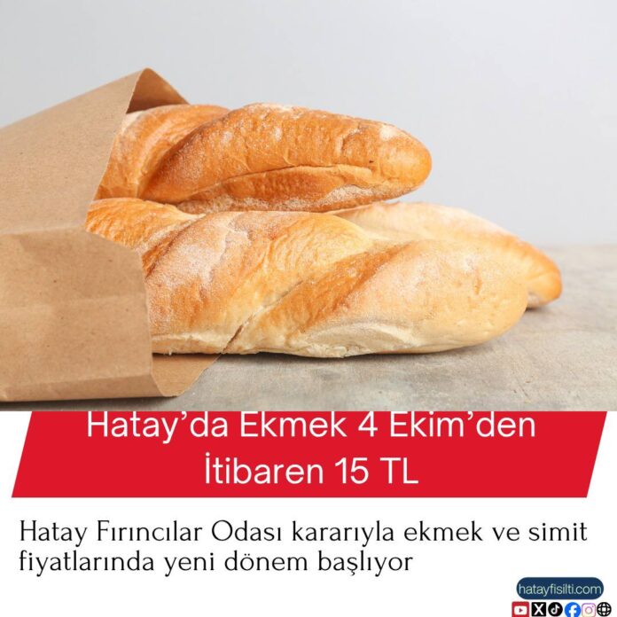 Hatay’da Ekmek 4 Ekim’den İtibaren 15 TL