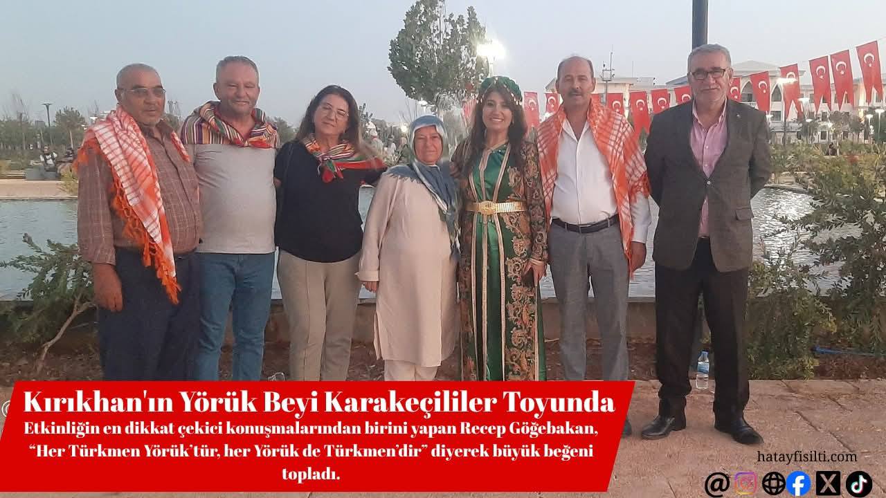 Kırıkhan'ın Yörük Beyi Karakeçililer Toyunda