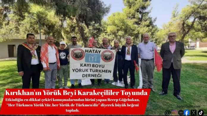 Kırıkhan'ın Yörük Beyi Karakeçililer Toyunda