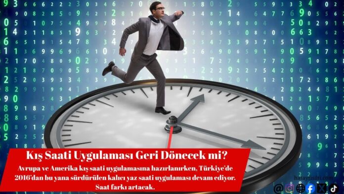 Kış Saati Uygulaması Geri Dönecek mi?