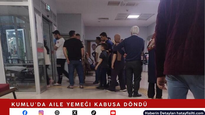 Kumlu'da Aile Yemeği Kabusa Döndü