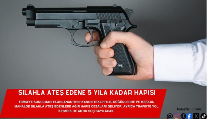Silahla Ateş Edene 5 Yıla Kadar Hapis!