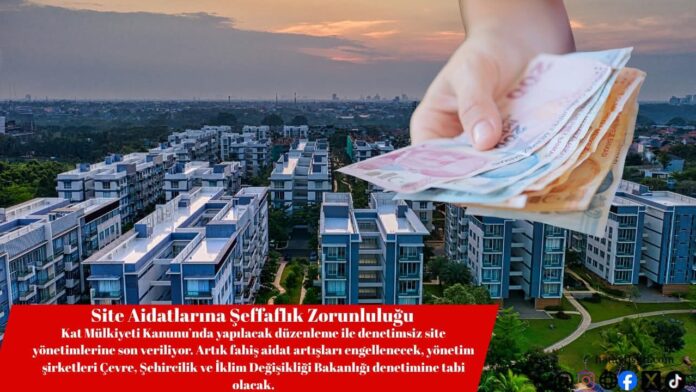 Site Aidatlarına Şeffaflık Zorunluluğu