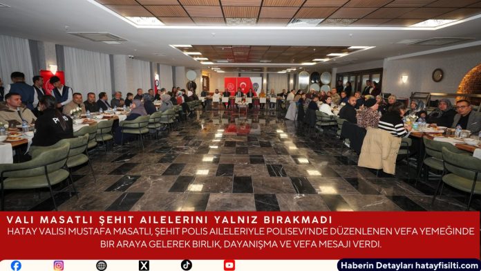 Vali Masatlı Şehit Ailelerini Yalnız Bırakmadı