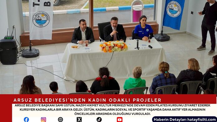 Arsuz Belediyesi’nden Kadın Odaklı Projeler