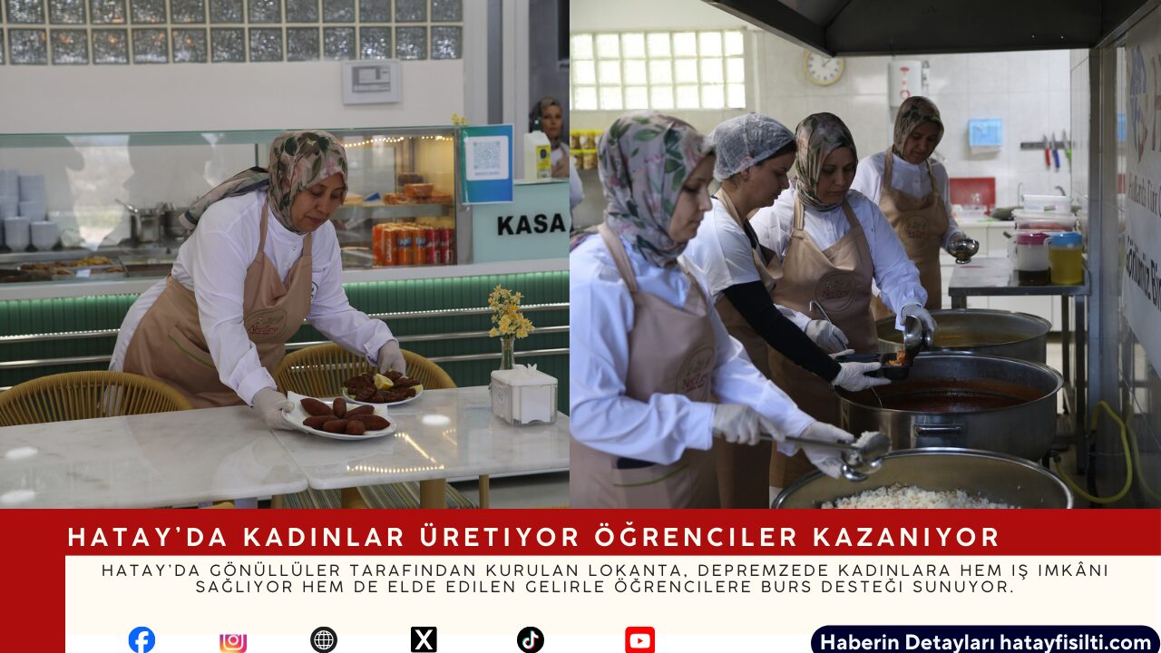 Hatay’da Kadınlar Üretiyor Öğrenciler Kazanıyor