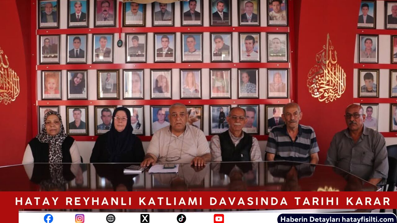 Hatay Reyhanlı Katliamı Davasında Tarihi Karar