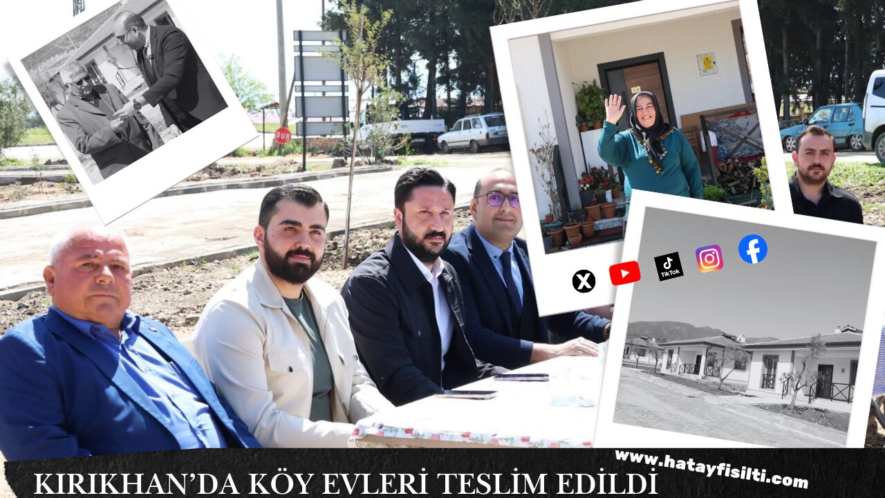 Kırıkhan’da Köy Evleri Teslim Edildi