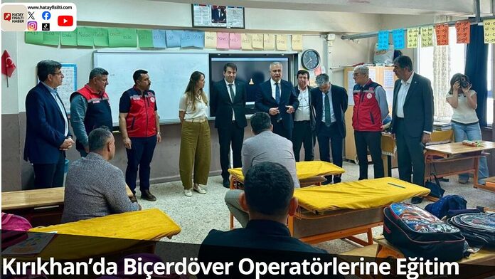 Kırıkhan’da Biçerdöver Operatörlerine Eğitim