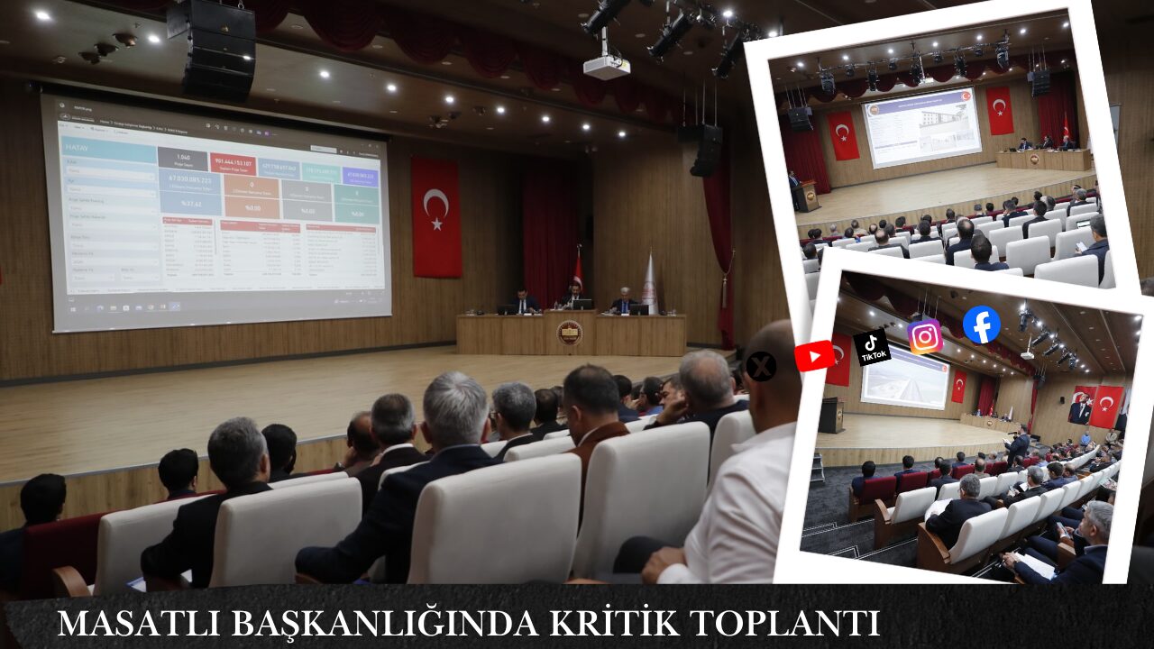 Masatlı Başkanlığında Kritik Toplantı