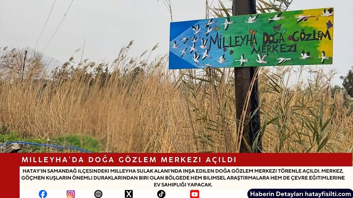 Milleyha’da Doğa Gözlem Merkezi Açıldı