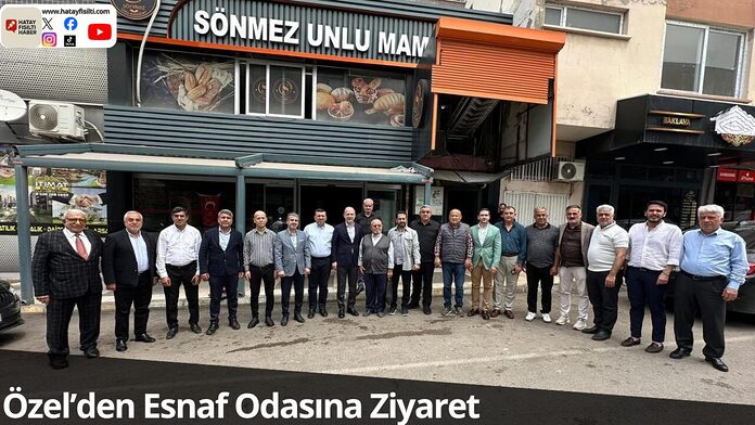 Özel’den Esnaf Odasına Ziyaret