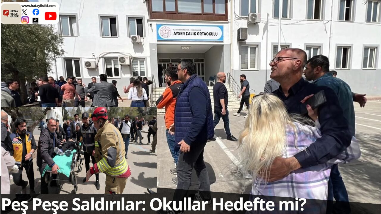 Peş Peşe Saldırılar Okullar Hedefte mi