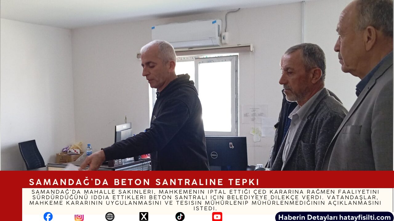 Samandağ’da Beton Santraline Tepki
