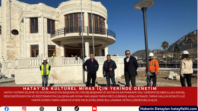 Hatay’da Kültürel Miras İçin Yerinde Denetim