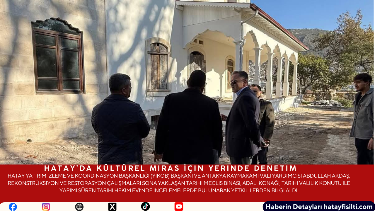 Hatay’da Kültürel Miras İçin Yerinde Denetim