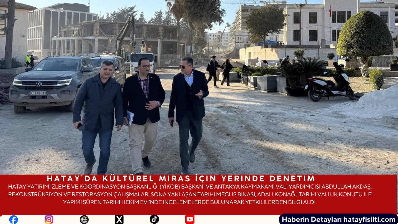 Hatay’da Kültürel Miras İçin Yerinde Denetim